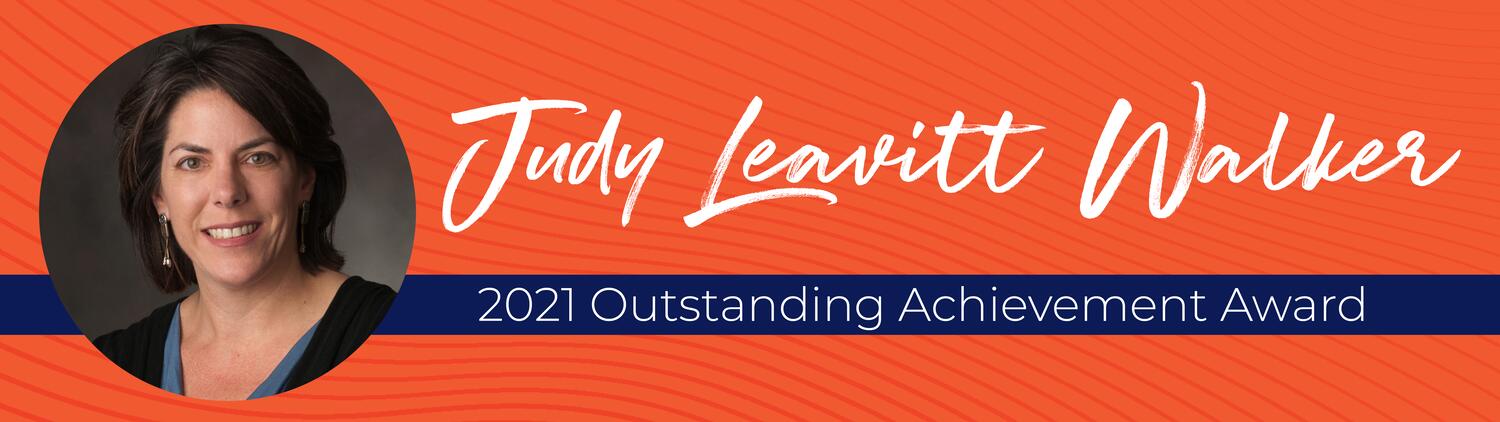 Judy Leavitt Walker, 2021 Outstanding Achievement Award